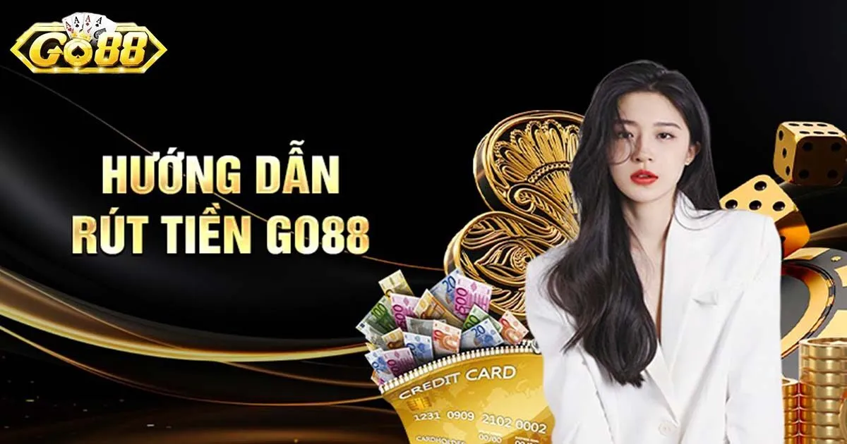 Hướng dẫn rút tiền Go88